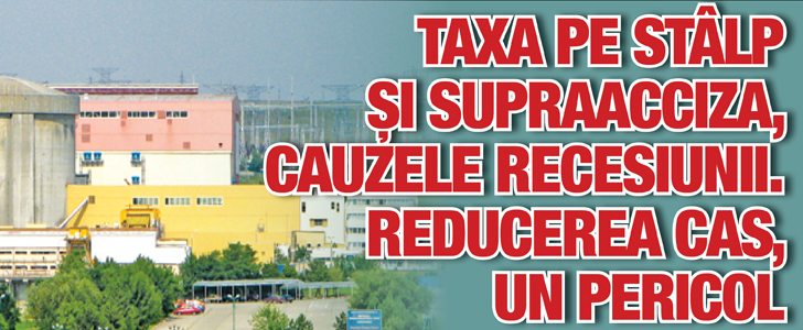 Taxa pe stalp si supraacciza, cauzele recesiunii. Reducerea CAS, un pericol