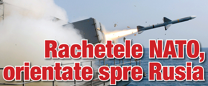 Rachetele NATO, orientate spre Rusia