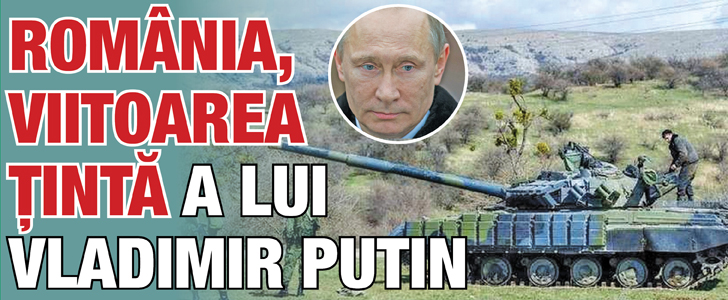 Romania, viitoarea tinta a lui Putin