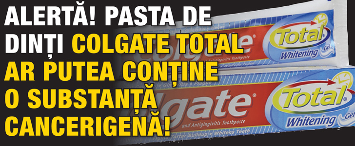 Colgate Total contine o substanta ce poate induce cancer