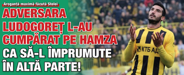 Ludogoret vrea sa-l imprumute pe Hamza!