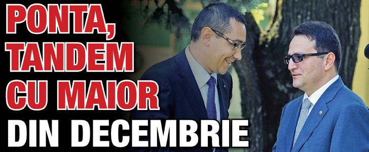 Ponta, tandem cu Maior din decembrie