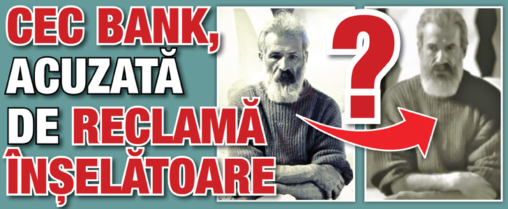 CEC Bank, acuzata de reclama inselatoare