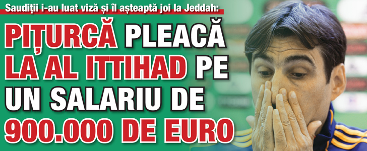 Piturca pleaca la Al Ittihad pe un salariu de 900.000 de euro