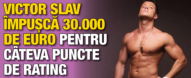 Victor Slav impusca 30.000 de euro pentru cateva puncte de rating