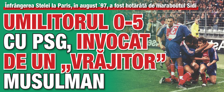 Umilitorul 0-5 al Stelei cu PSG, invocat de un „vrajitor” musulman