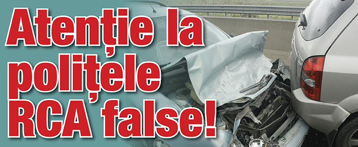 Atentie la politele RCA false