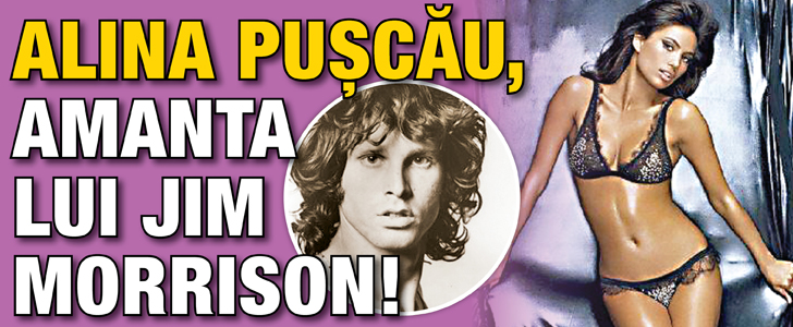 Alina Puscau, amanta lui Jim Morrison!