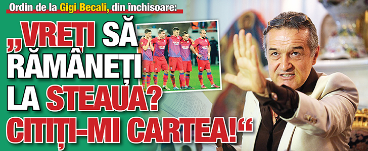 Ordin de la Gigi Becali, din inchisoare: „Vreti sa ramaneti la Steaua? Luati-mi cartea la citit!”