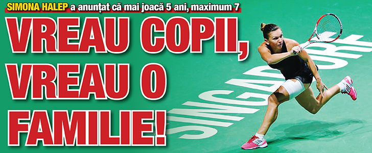 Simona Halep nu da familia pe tenis