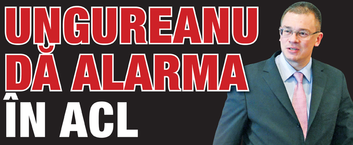 Ungureanu da alarma in ACL