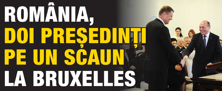 Romania, doi presedinti pe un scaun la Bruxelles