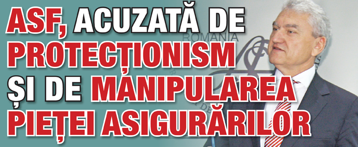 ASF, acuzata de protectionism si de manipularea pietei asigurarilor