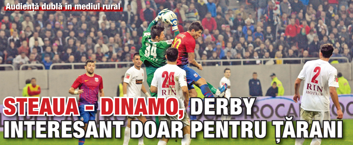 Steaua – Dinamo, derby interesant doar pentru tarani