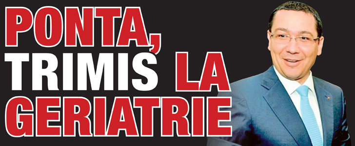 Ponta, trimis la geriatrie