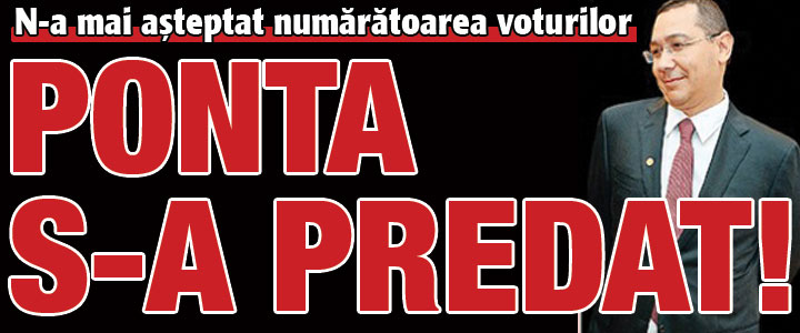 Victor Ponta s-a predat!