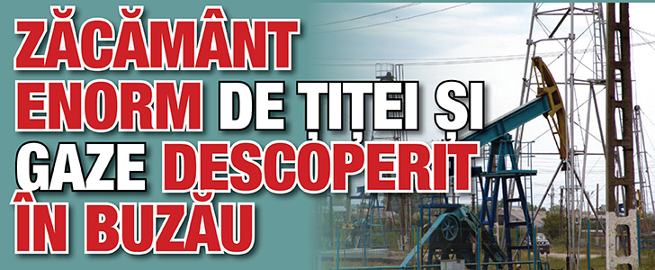 Zacamant enorm de titei si gaze descoperit in Buzau