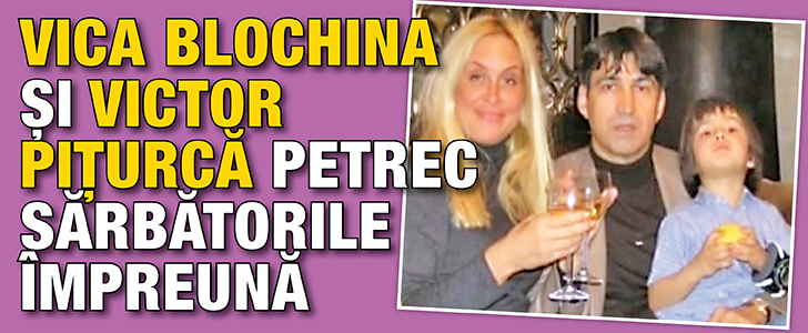 Vica Blochina si Victor Piturca petrec Sarbatorile impreuna