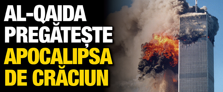 Al- Qaida pregateste Apocalipsa de Craciun
