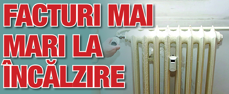 Facturi mai mari la incalzire