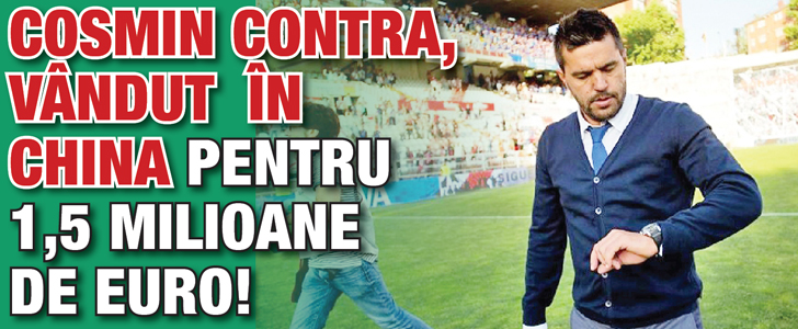 Clubul Getafe l-a vandut in China pe Contra!
