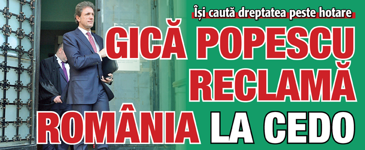 Gica Popescu reclama Romania la CEDO