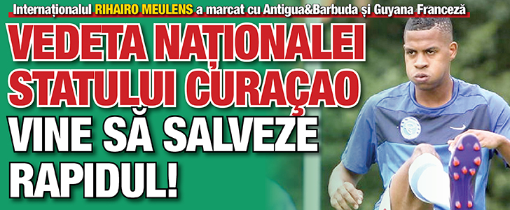 Vedeta nationalei statului Curaçao vine sa salveze Rapidul!