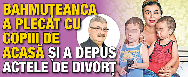 Bahmuteanca a plecat cu copiii de acasa si a depus actele de divort