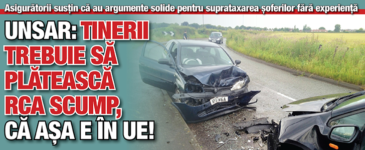 UNSAR: Tinerii trebuie sa plateasca RCA scump, ca asa e in UE!
