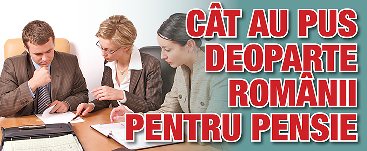Cat au pus deoparte romanii pentru pensie