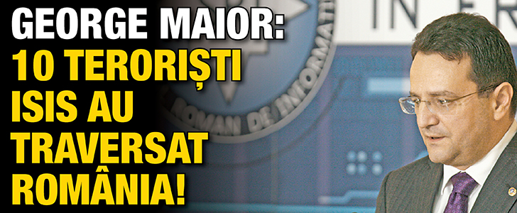 George Maior: 10 teroristi ISIS au traversat Romania