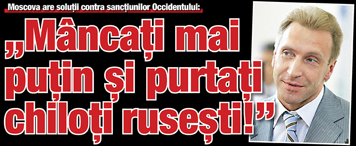 ”Mancati mai putin si purtati chiloti rusesti”