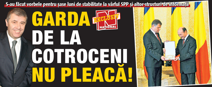 Garda de la Cotroceni nu pleaca!