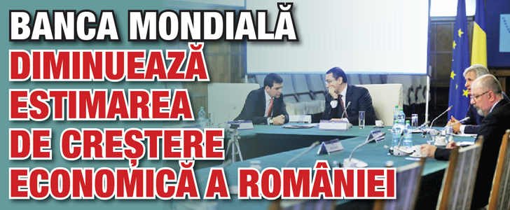 Banca Mondiala scade estimarea de crestere economica a Romaniei