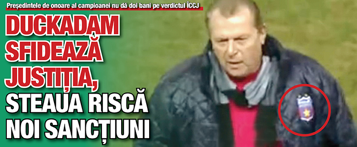 Duckadam sfideaza justitia, Steaua risca noi sanctiuni