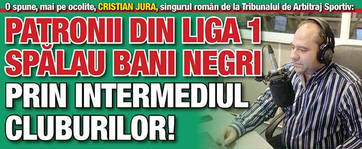 Patronii din Liga 1 spalau bani negri prin intermediul cluburilor!