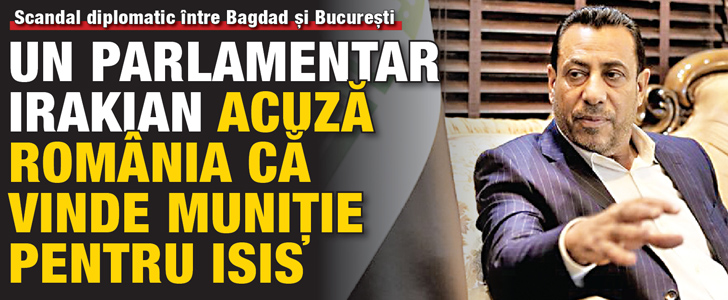 Un parlamentar irakian acuza Romania ca vinde munitie pentru ISIS