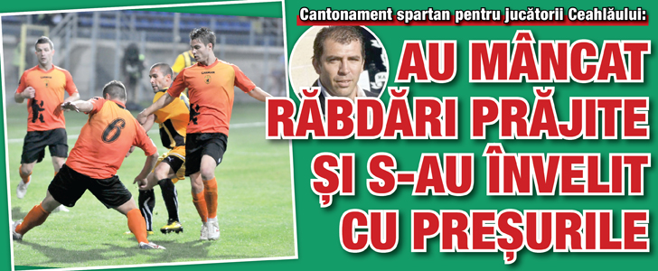 Cantonament spartan pentru jucatorii Ceahlaului: Au mancat rabdari prajite si s-au invelit cu presurile