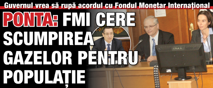 Ponta: FMI cere scumpirea gazelor pentru populatie