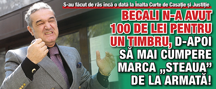 Becali n-a avut 100 de lei pentru un timbru, d-apoi sa mai cumpere marca „Steaua” de la Armata!