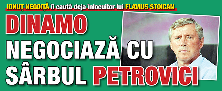 Dinamo negociaza cu sarbul Petrovici