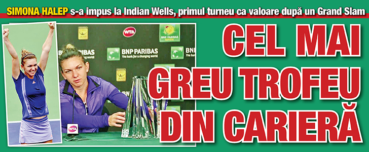 Simona Halep s-a impus la Indian Wells: Cel mai greu trofeu din cariera