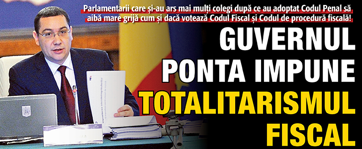Guvernul Ponta impune totalitarismul fiscal