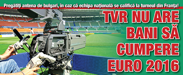 TVR nu are bani sa cumpere Euro 2016