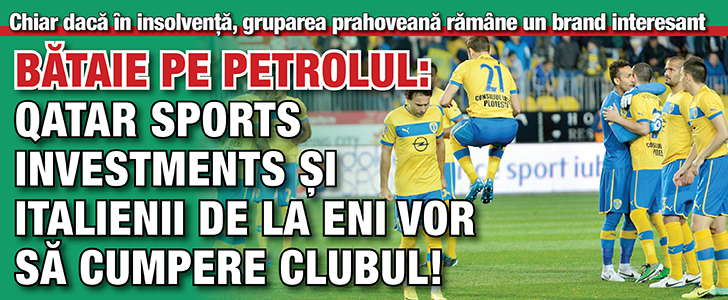 Bataie pe Petrolul: Qatar Sports Investments si italienii de la ENI vor sa cumpere clubul!