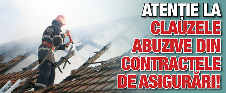 Atentie la clauzele abuzive din contractele de asigurari!