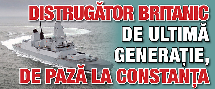 Distrugator britanic de ultima generatie, de paza la Constanta
