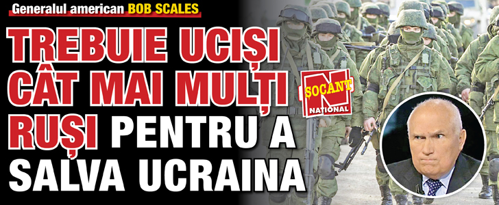 Generalul american Bob Scales: Trebuie ucisi cat mai multi rusi pentru a salva Ucraina
