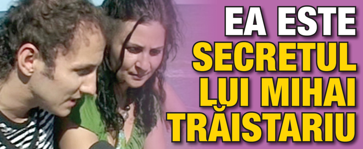 Ea este secretul lui Mihai Traistariu