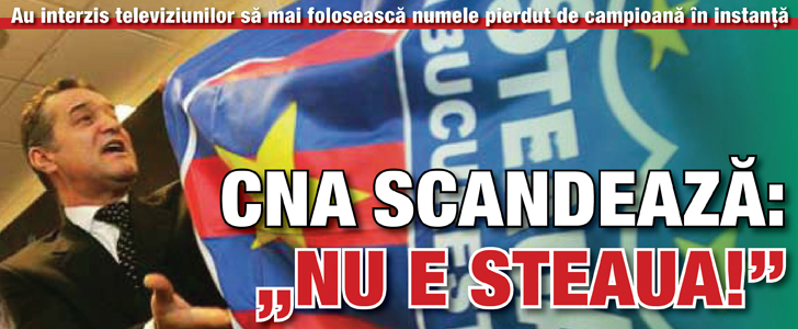 CNA scandeaza: „Nu e Steaua!”